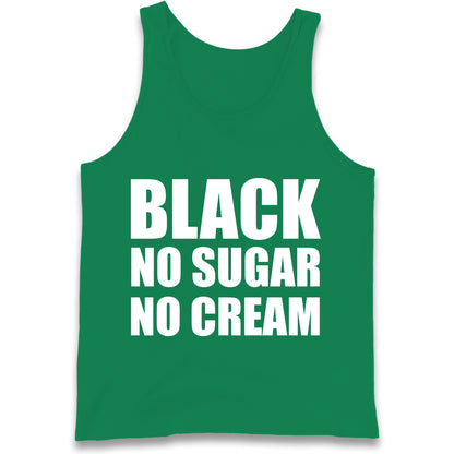 Black No Sugar No Cream Tank Top