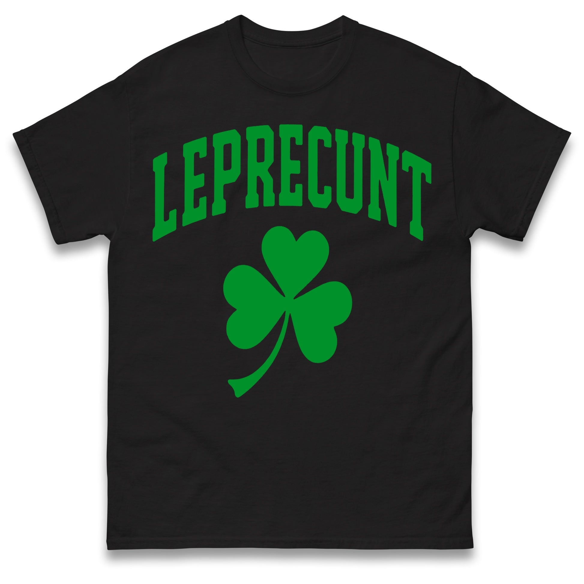 Leprecunt St Patricks Day T Shirt