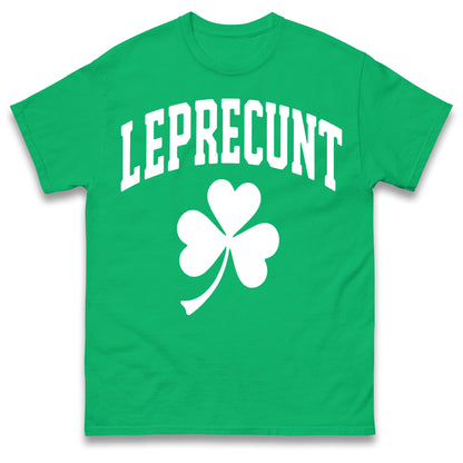 Leprecunt St Patricks Day T Shirt