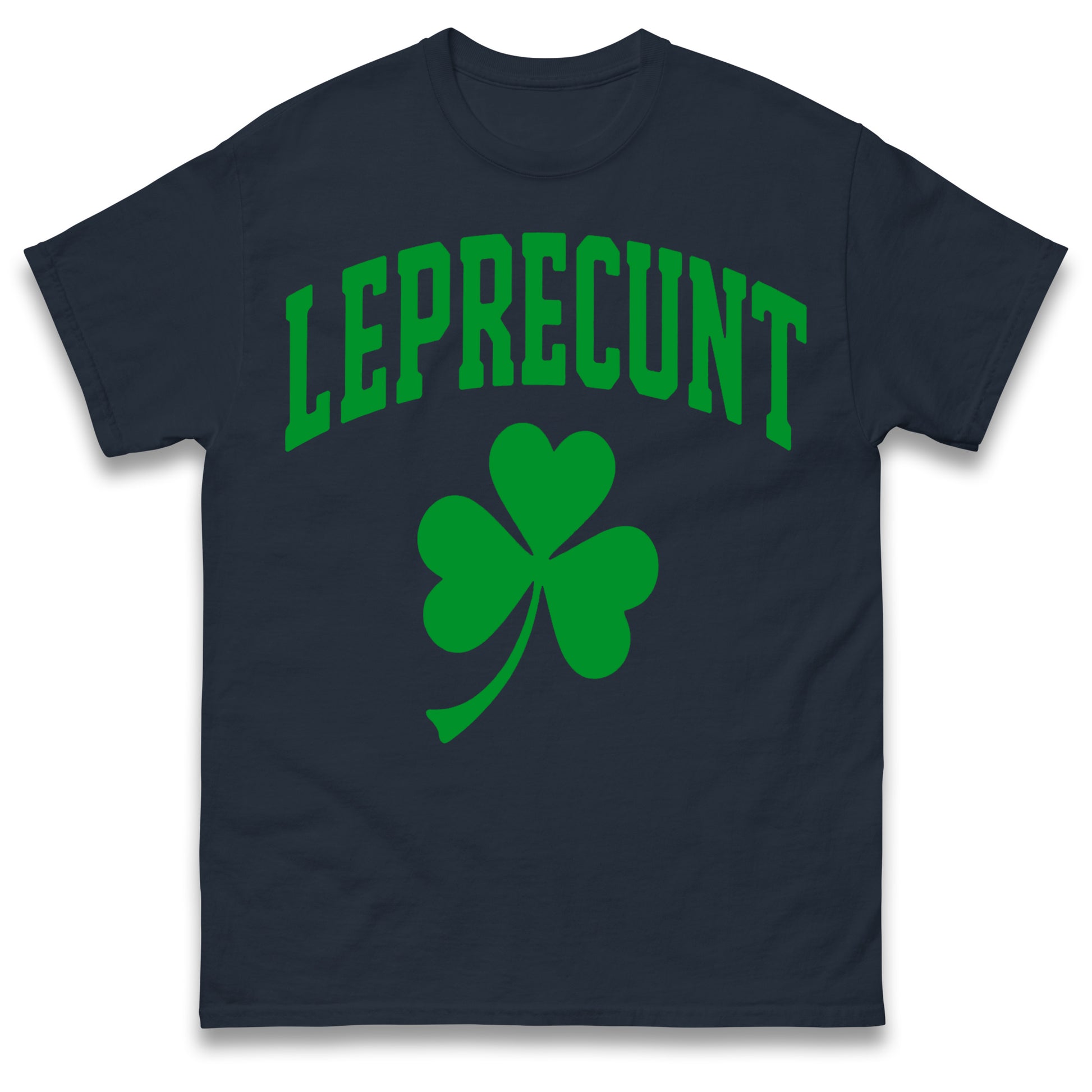 Leprecunt St Patricks Day T Shirt