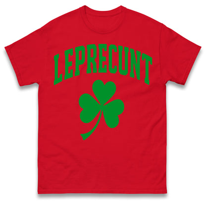 Leprecunt St Patricks Day T Shirt