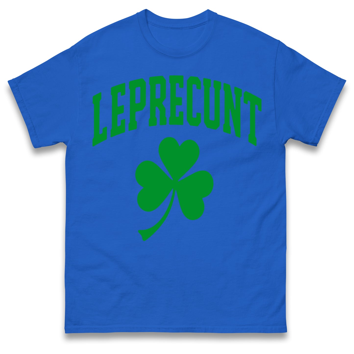 Leprecunt St Patricks Day T Shirt