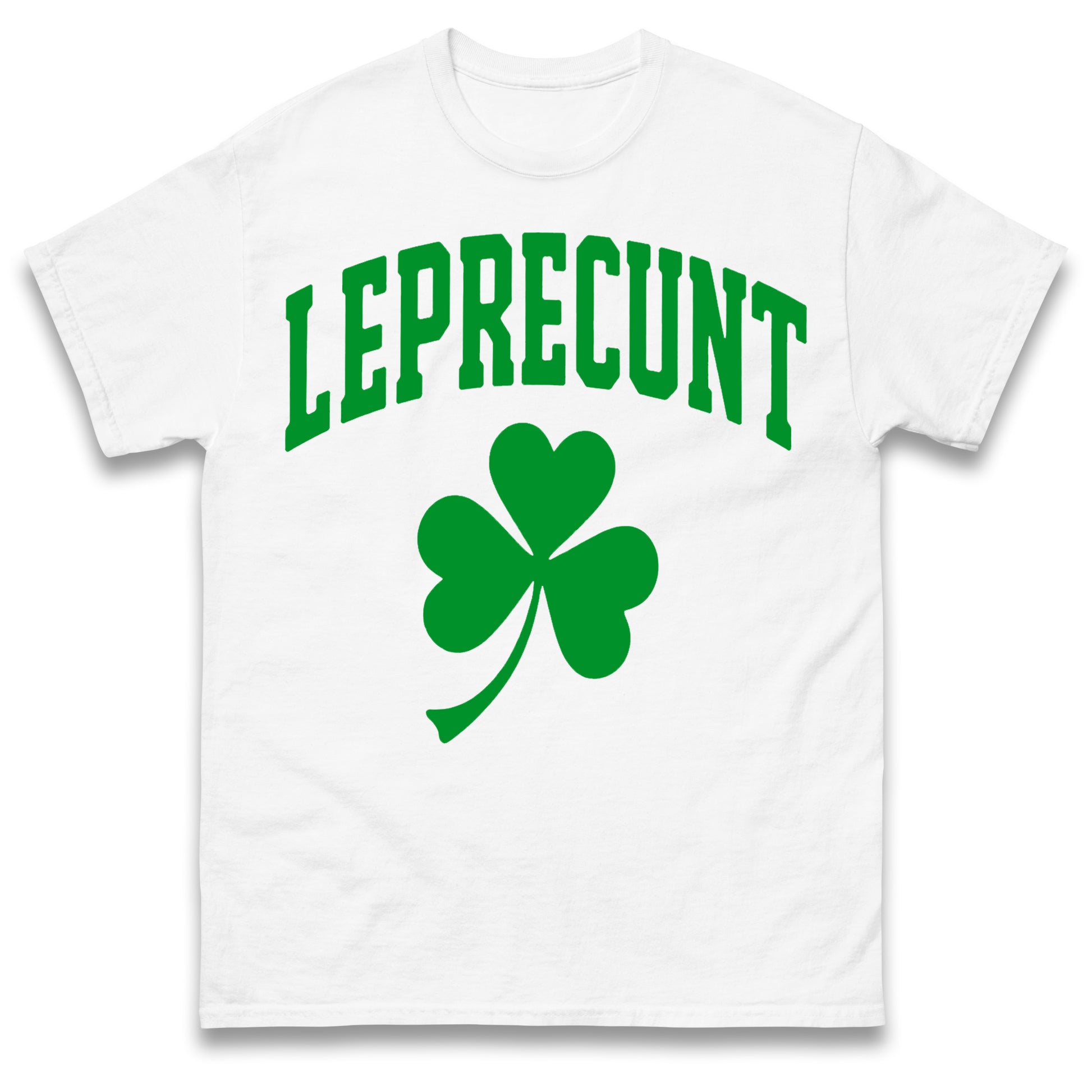 Leprecunt St Patricks Day T Shirt
