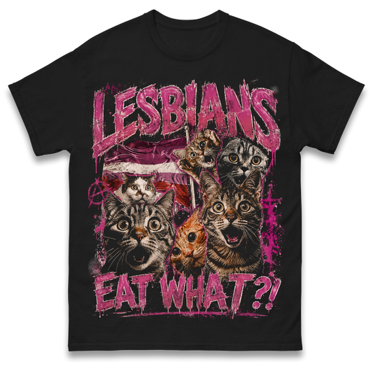 Lesbians Eat What Funny Cat Rude Gay Pride LGBTQ T Shirt