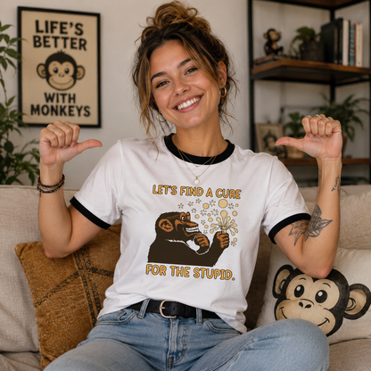 Let's Find a Cure for The Stupid Monkey Shirt