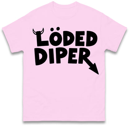 Loded Diper T Shirt