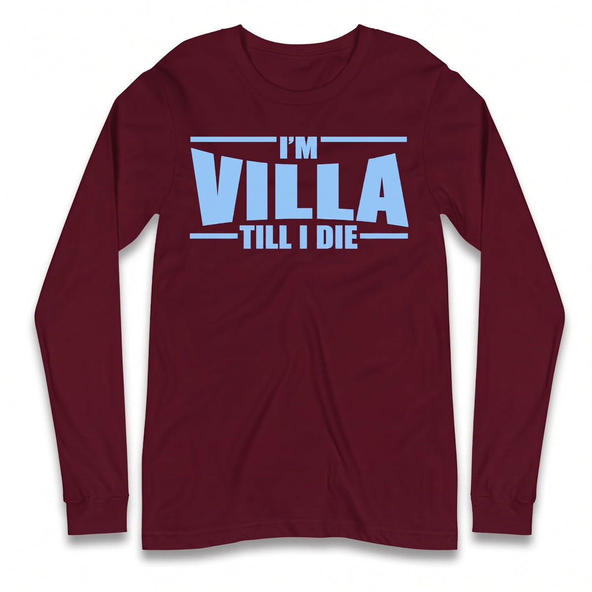 I’m Villa Till I Die Longsleeve T Shirt