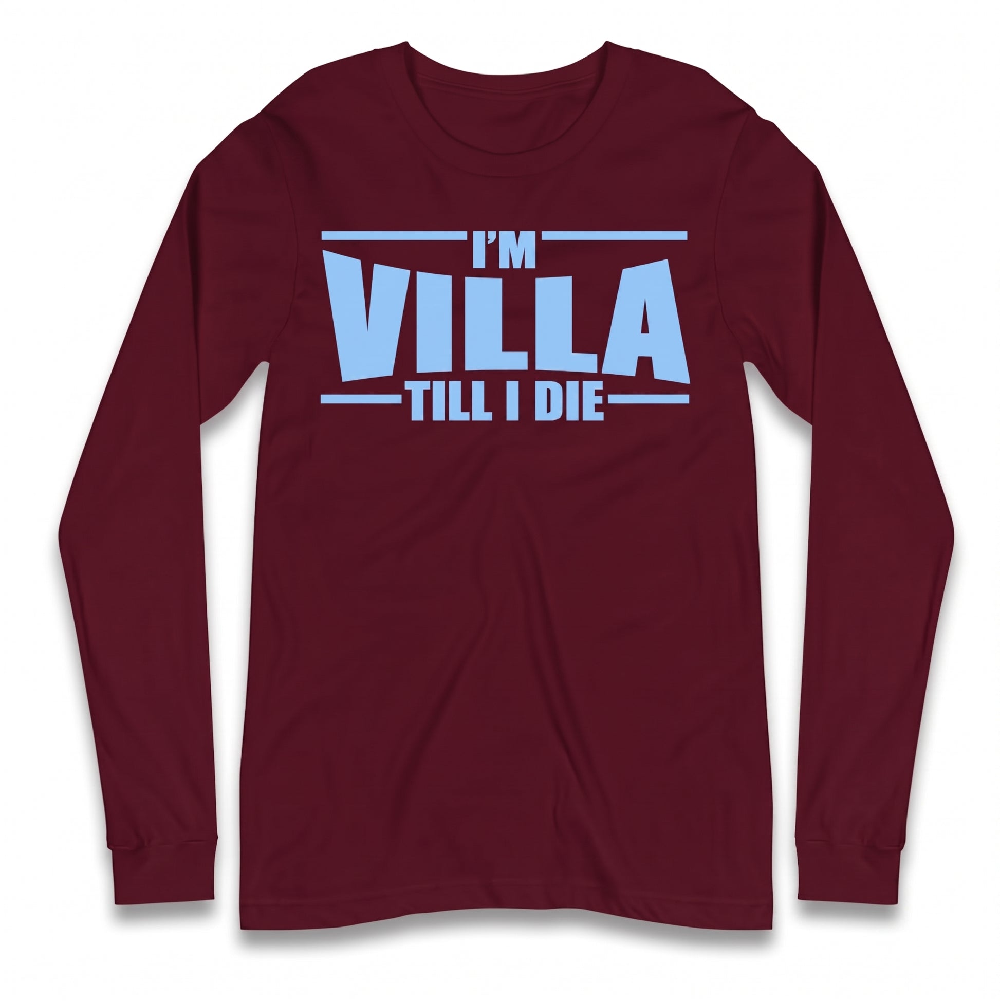 I’m Villa Till I Die Longsleeve T Shirt