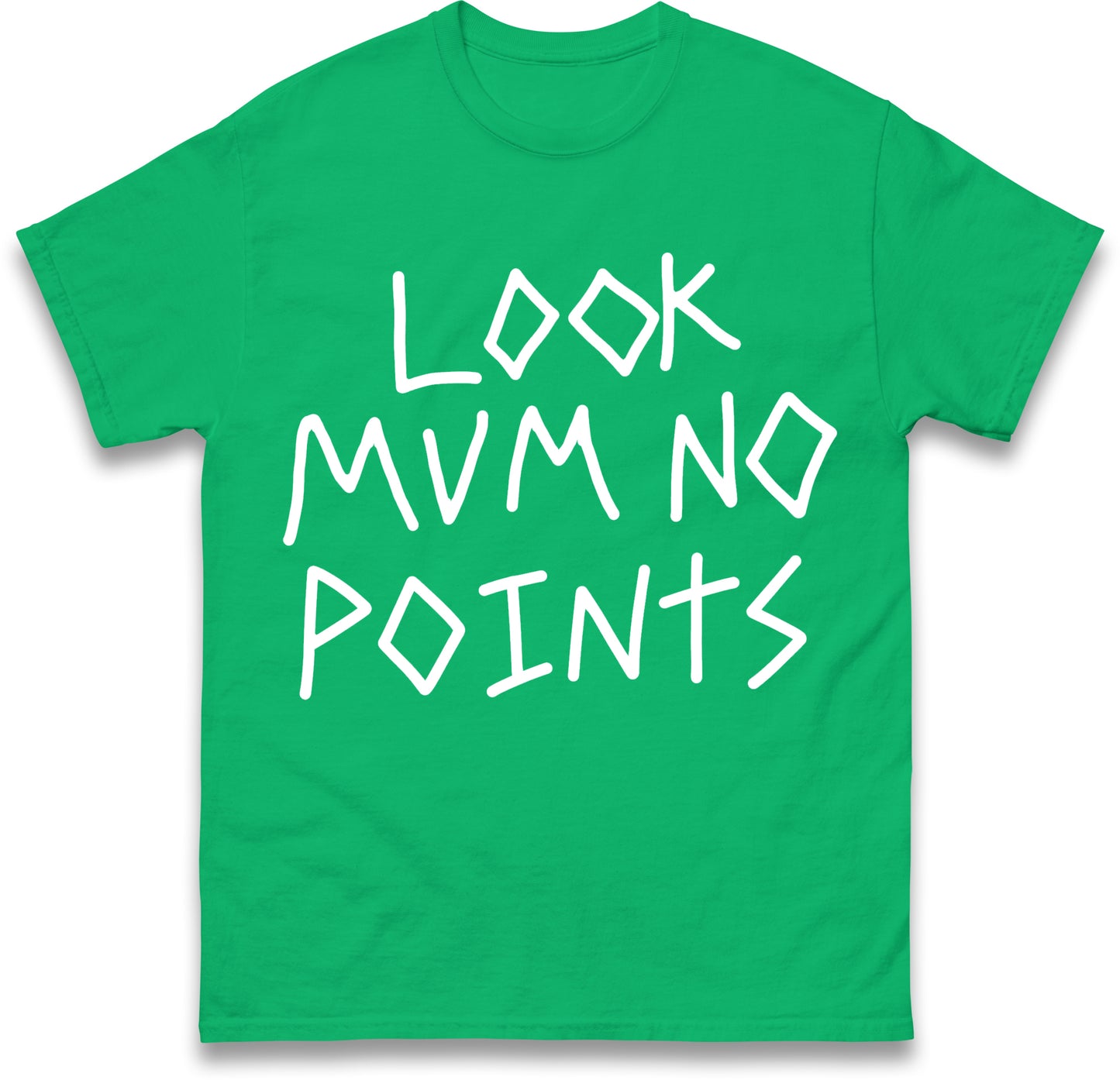 Look Mum No Points T Shirt