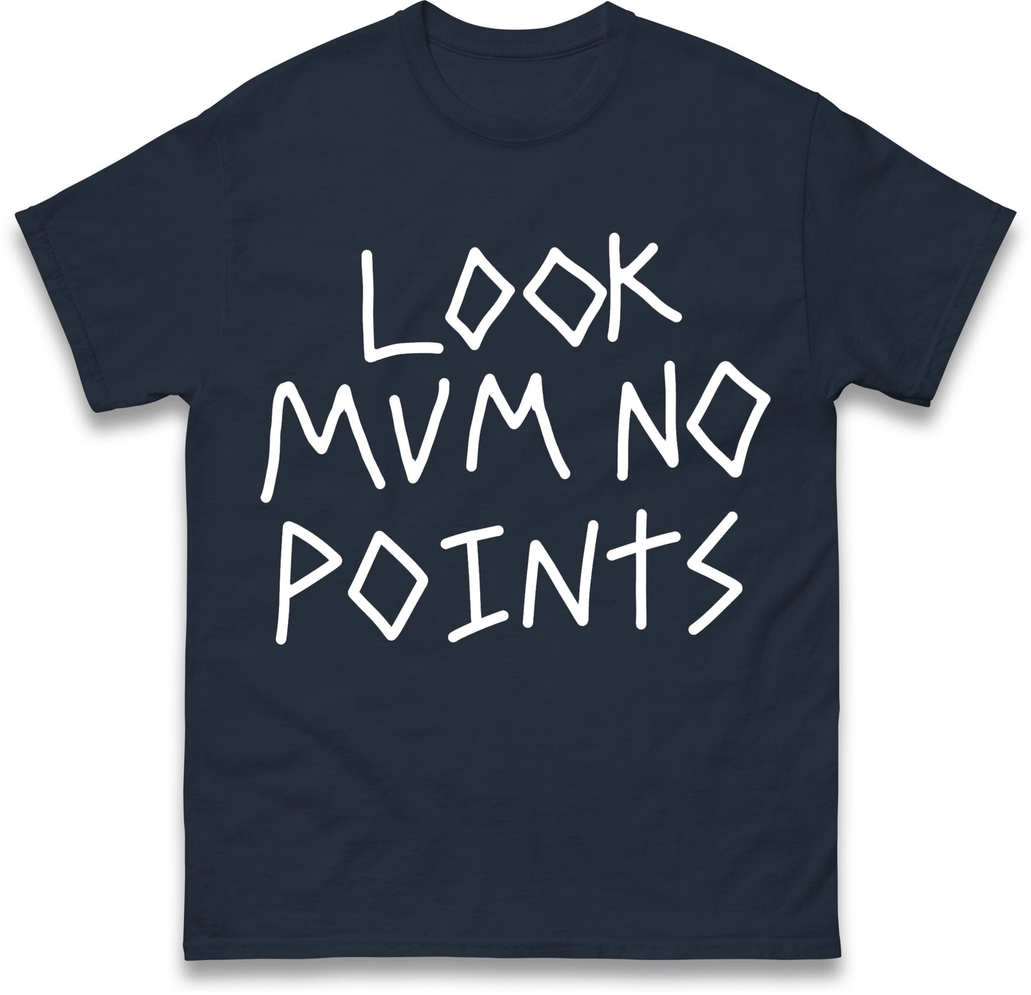 Look Mum No Points T Shirt