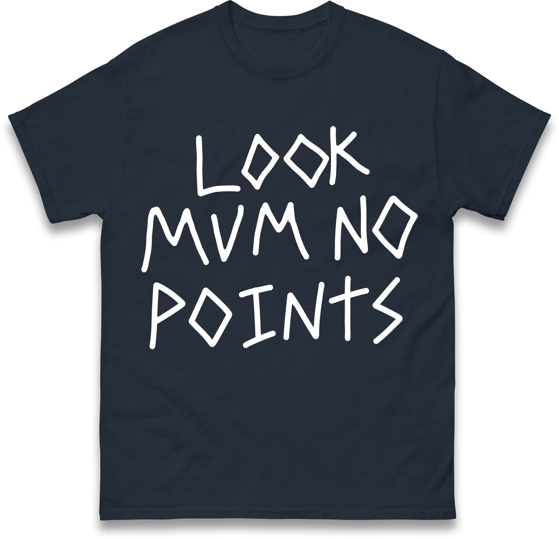 Look Mum No Points T Shirt