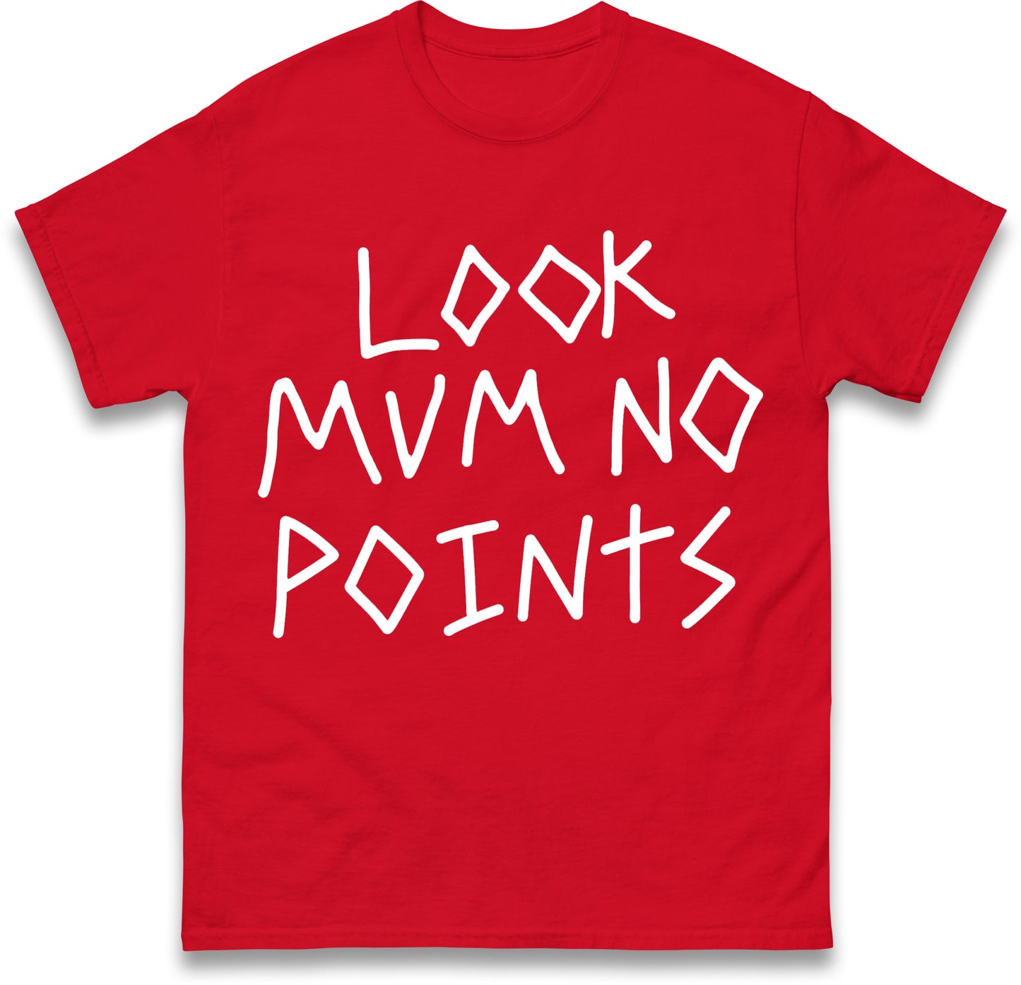 Look Mum No Points T Shirt