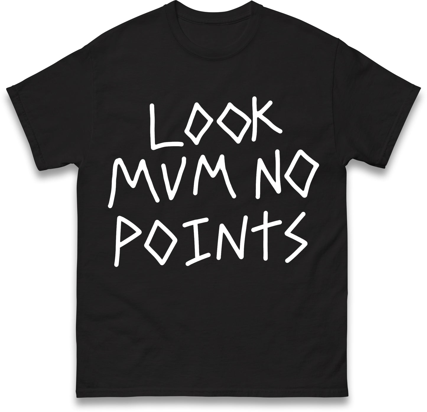 Look Mum No Points T Shirt