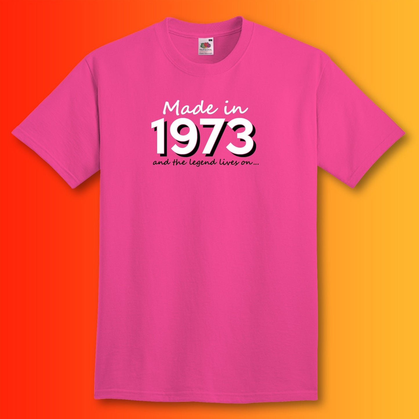 Made In 1973 and The Legend Lives On Fuchsia T-Shirt