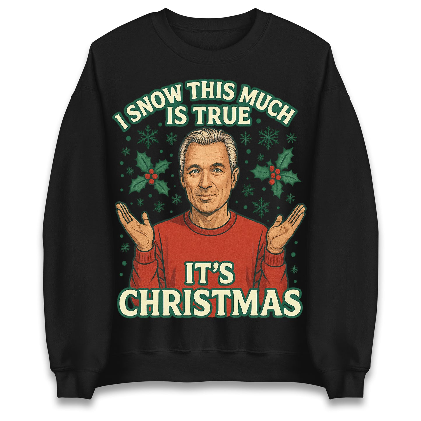 I Snow This Much Is True Martin Kemp Christmas Jumper