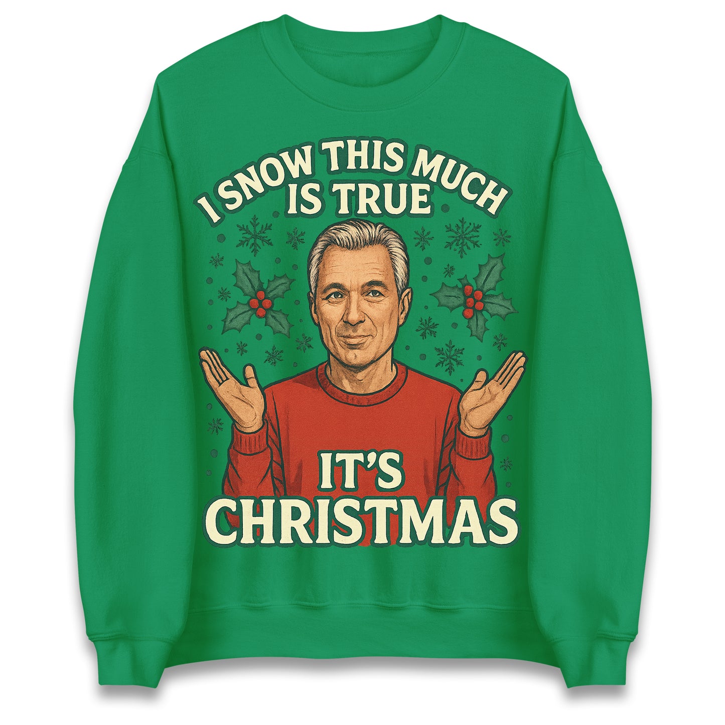 I Snow This Much Is True Martin Kemp Christmas Jumper