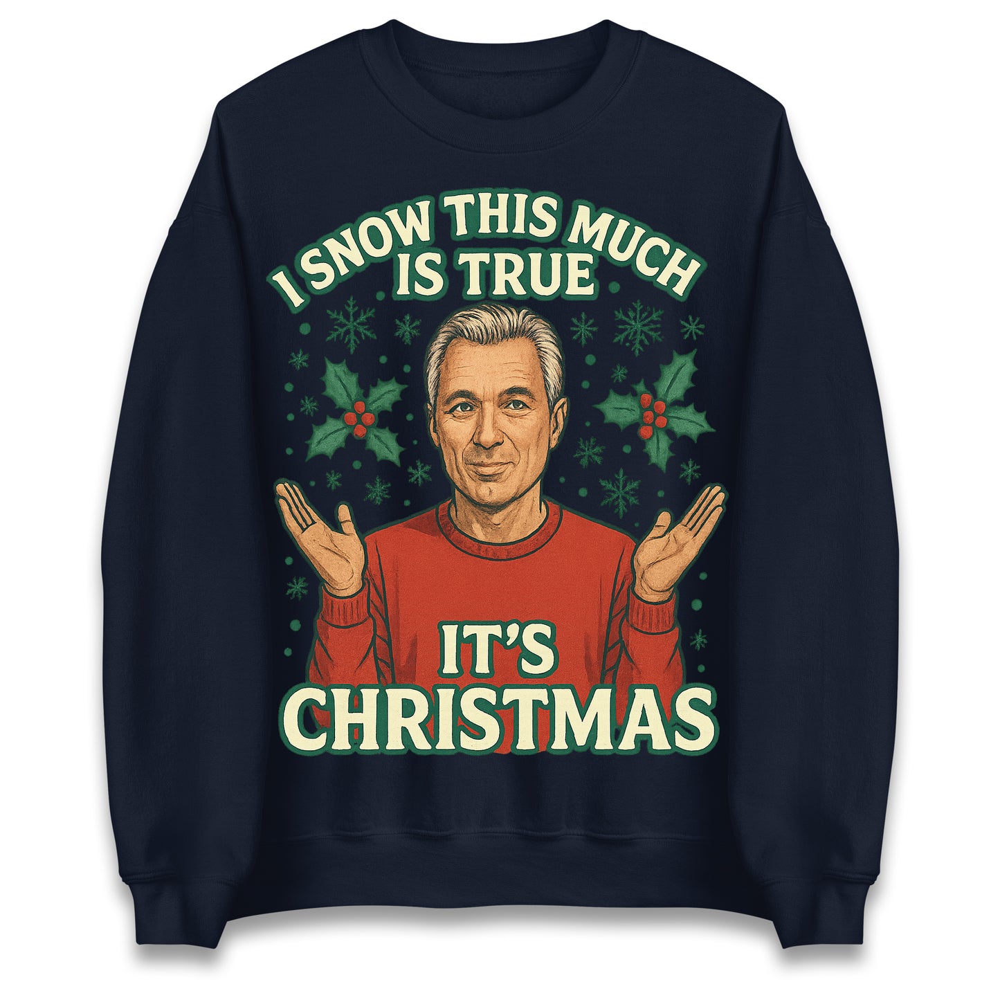 I Snow This Much Is True Martin Kemp Christmas Jumper