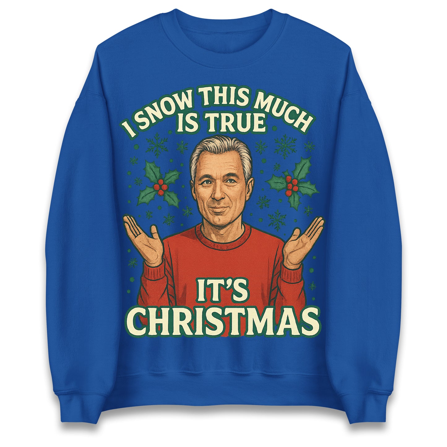 I Snow This Much Is True Martin Kemp Christmas Jumper