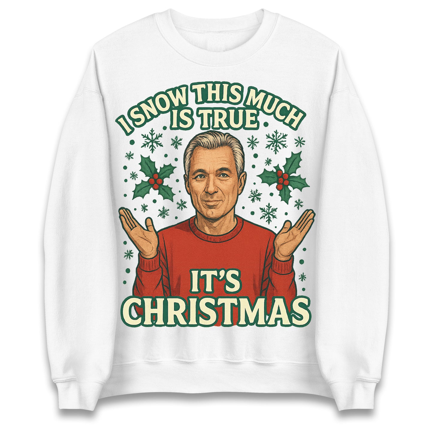 I Snow This Much Is True Martin Kemp Christmas Jumper