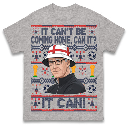 Mick McCarthy It Can't Be Coming Home Can It England World Cup 2026 Football T Shirt