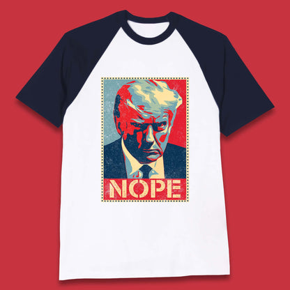 Donald Trump Nope Mugshot Funny Political Obama Hope Anti Trump Baseball T Shirt