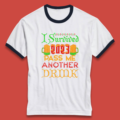 I Survived 2023 Pass Me Another Drink Christmas Beer Drinking Lover Xmas Ringer T Shirt