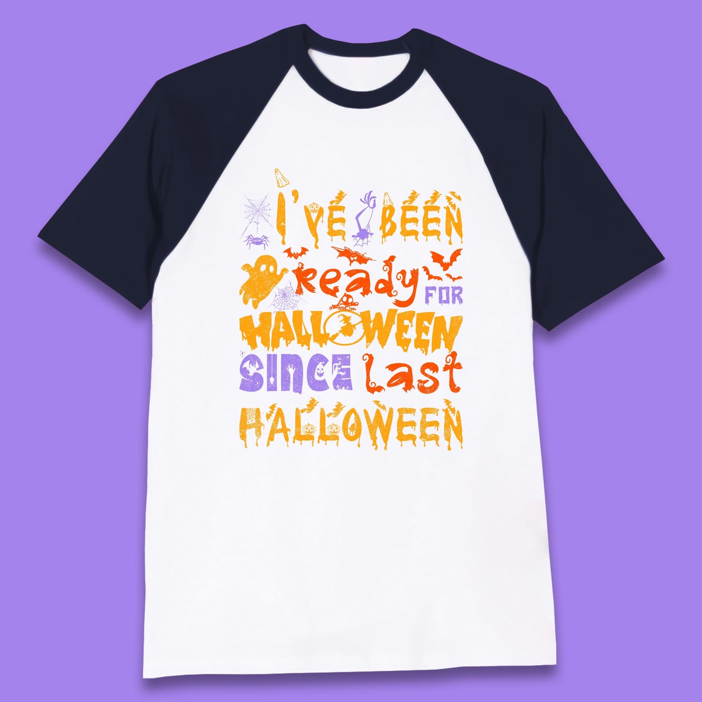 I've Been Ready For Halloween Since Last Halloween Pumpkin Spice Spooky Vibes Baseball T Shirt