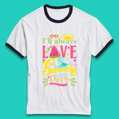 I'll Always Love Summer Day Summertime Love Summer Day's Beach Ringer T Shirt