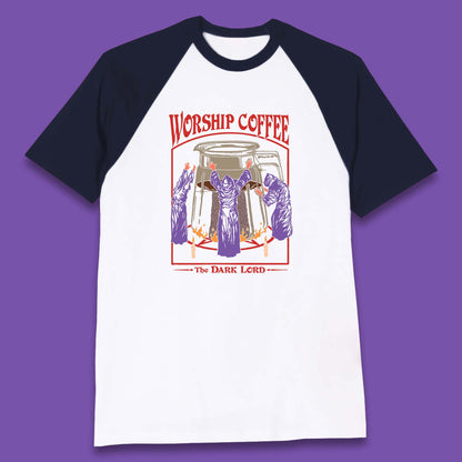 Worship Coffee The Dark Lord Aesthetic Vintage Coffee Retro Halloween Coffee Lover Faith Baseball T Shirt