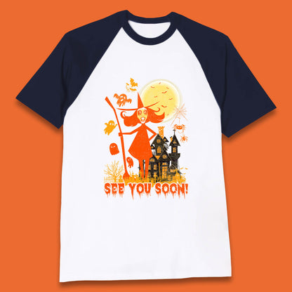 See You Soon Halloween Witch With Broom Horror Scary Haunted House Baseball T Shirt