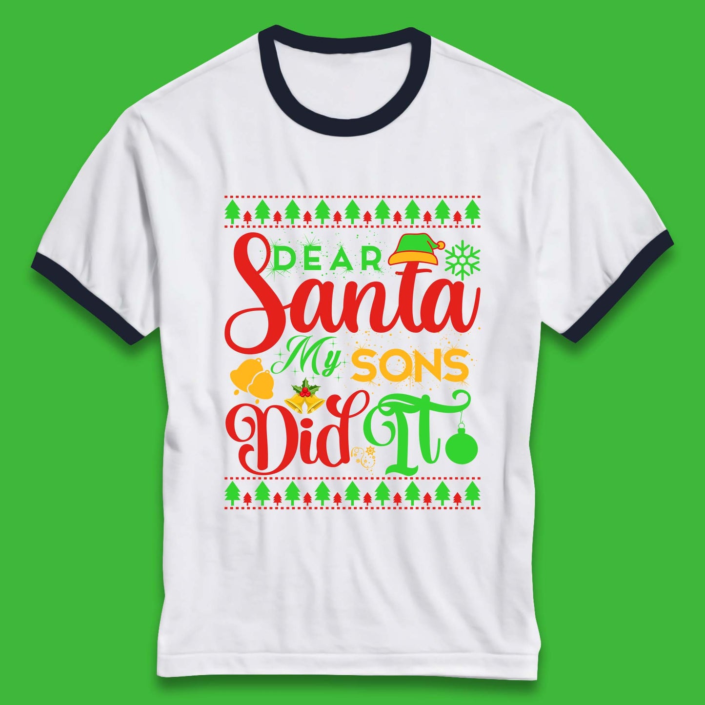 Dear Santa My Son Did It Christmas Ringer T-Shirt