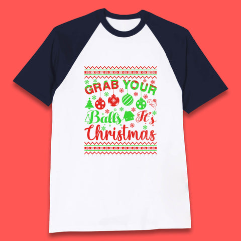 Grab Your Balls Christmas Balls Humor Funny Xmas Ornament Baseball T Shirt