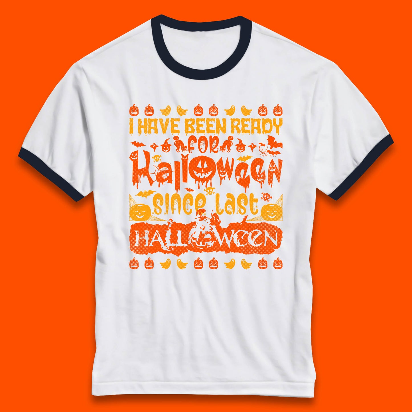 I Have Been Ready For Halloween Since Last Halloween Scary Spooky Pumpkin Ringer T Shirt