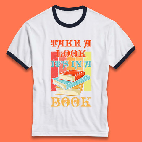 Take A Look It's In A Book Retro Reading Book Lover Bookish Librarian Ringer T Shirt