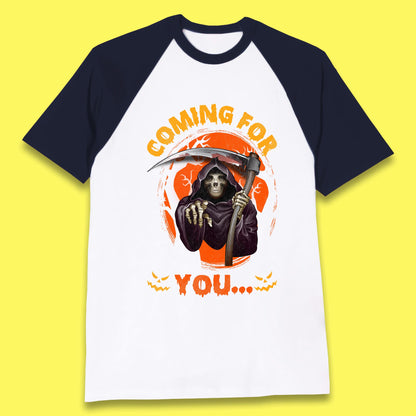 Coming For You Grim Reaper Halloween Skeleton With Scythe Halloween Ghost Baseball T Shirt