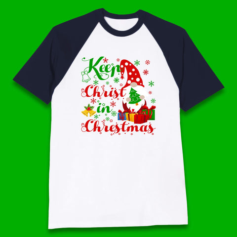 Keep Christ In Christmas Xmas Gnome Holding Tree Faith Christmas Baseball T Shirt