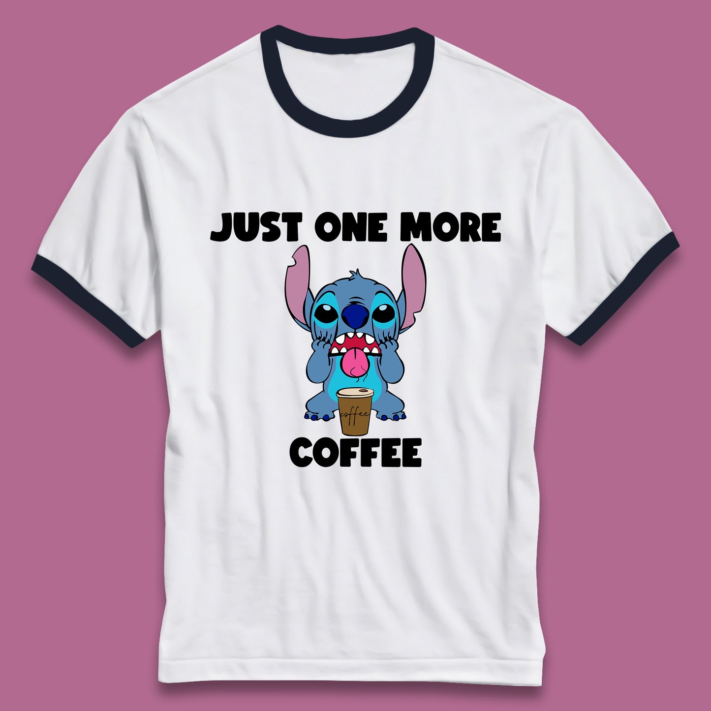 Just One More Coffee Disney Stitch Drink Coffee Disneyworld Lilo & Stitch Lovers Ringer T Shirt