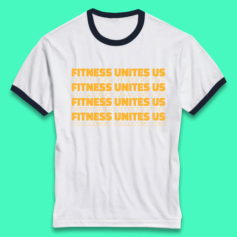 Fitness Unites Us National Fitness Day Gym Day Fitness Workout Ringer T Shirt