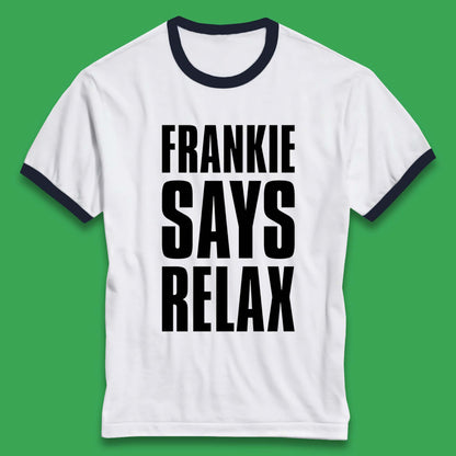 Frankie Says Relax Shirt
