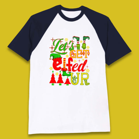 Let's Get Elfed Up Funny Drinking Christmas Bachelorette Party Xmas Holiday Fun Baseball T Shirt