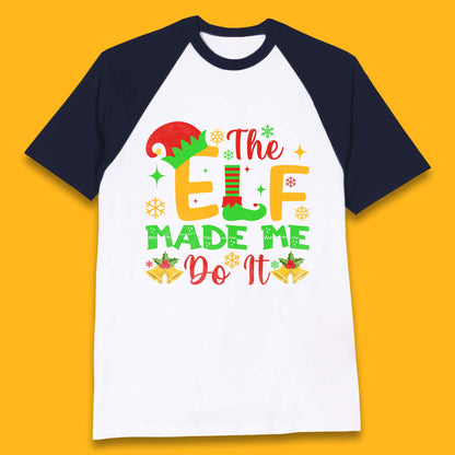 the elf made me do it christmas baseball t shirt