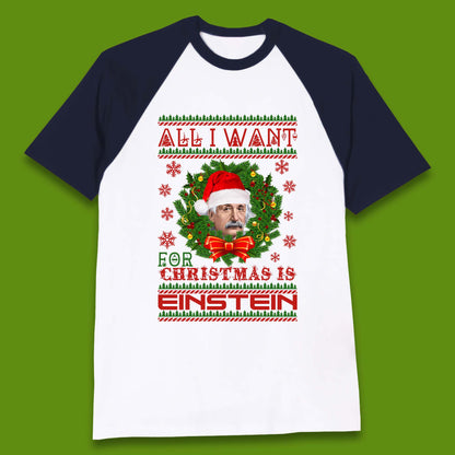Want Einstein For Christmas Baseball T-Shirt