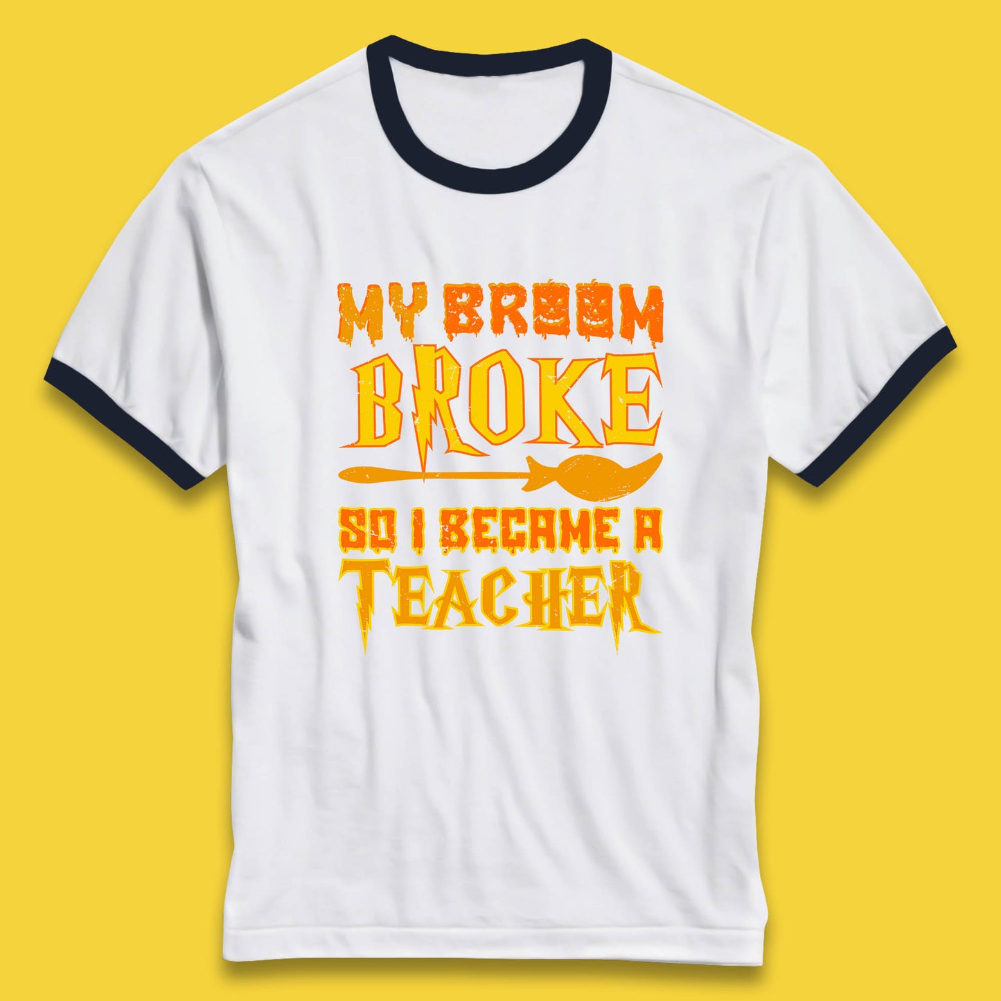 My Broom Broke So I Become A Teacher Halloween Teacher Costume Teacher Appreciation Gift Ringer T Shirt