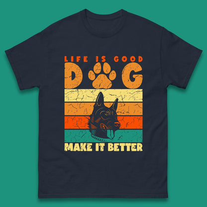 Life Is Good Dog Make It Better Vintage Retro Dog Lover Dog Owner Life Dog Quote Mens Tee Top