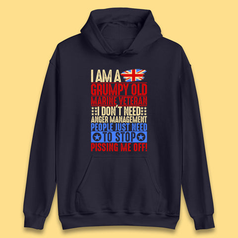 I Am A Grumpy Old Marine Veteran I Don't Need Anger Management People Just Need To Stop Pissing Me Off Funny Remembrance Day Unisex Hoodie