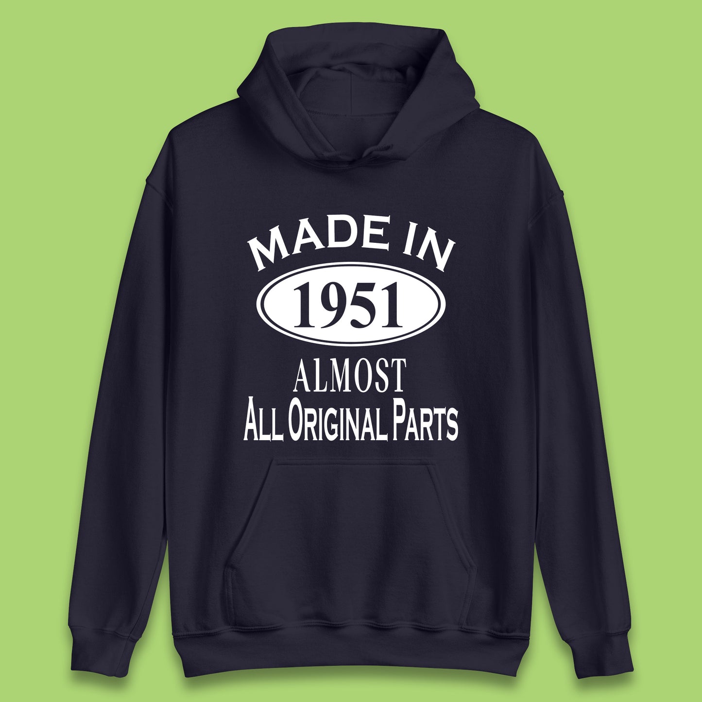 Made In 1951 Almost All Original Parts Vintage Retro 72nd Birthday Funny 72 Years Old Birthday Gift Unisex Hoodie