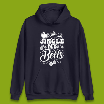 Jingle My Bells Christmas Unisex Hoodie