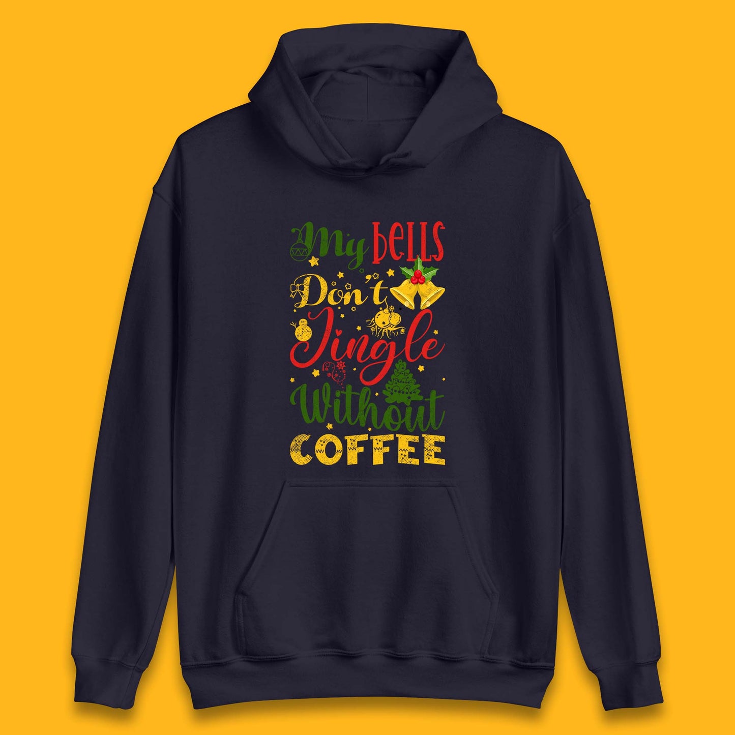 my bells don't jingle without coffee hoodie