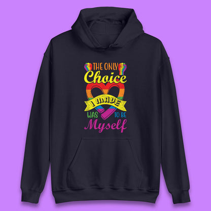 The Only Choice I Made Was To Be Myself Unisex Hoodie
