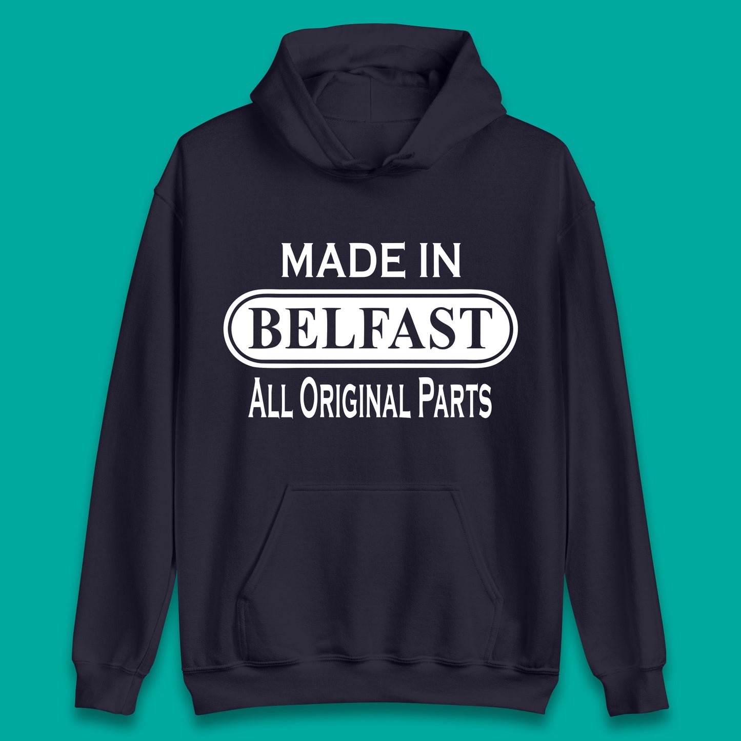 Made In Belfast All Original Parts Vintage Retro Birthday Capital And Largest City Of Northern Ireland Unisex Hoodie
